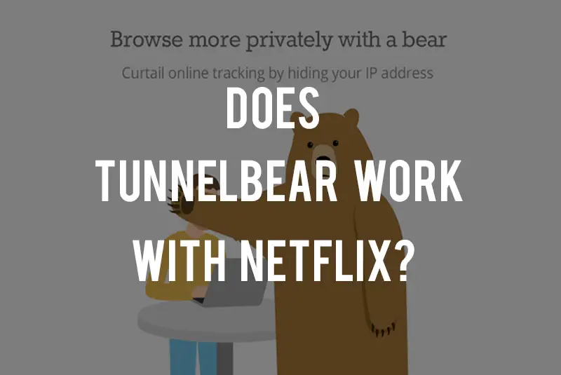 tunnelbear netflix