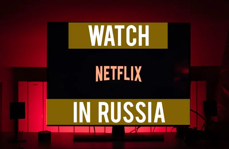 American Netflix Unavailable in Russia