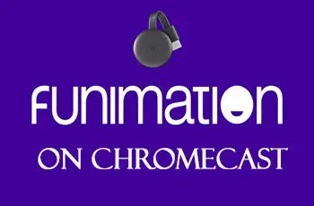 How to Cast Funimation on Chromecast