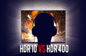 HDR10 Vs HDR400: What are the Difference? - Gek Buzz