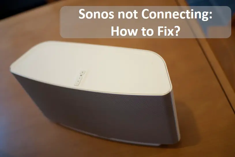 Sonos not Connecting
